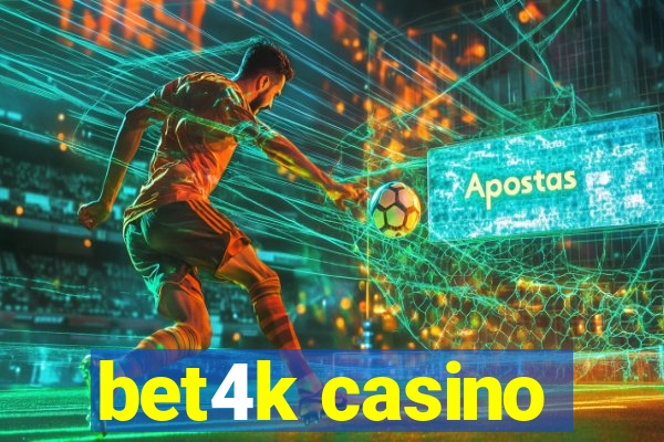 bet4k casino